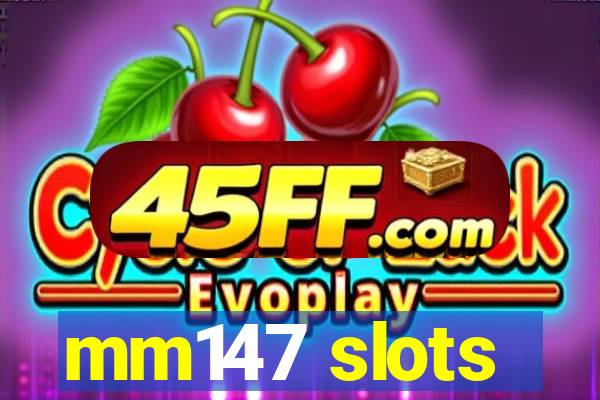 mm147 slots